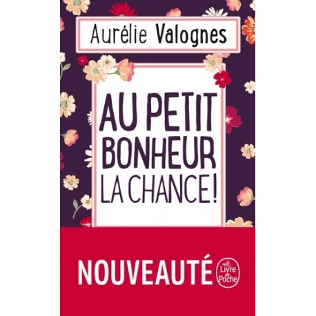 Au petit bonheur la chance - Aurélie Valognes