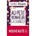 Au petit bonheur la chance - Aurélie Valognes