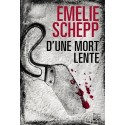 D'une mort lente - Emelie Schepp