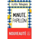 Minute, papillon ! - Aurélie Valognes