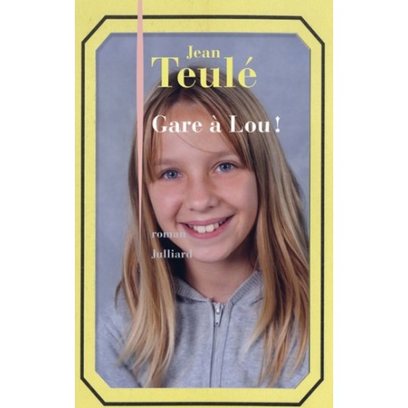 Gare à Lou ! - Jean Teulé