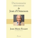 Dictionnaire amoureux de Jean d'Ormesson - Jean-Marie Rouart