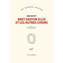 Bret Easton Ellis et les autres chiens - Lina Wolff