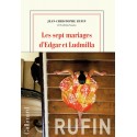 Les sept mariages d’Edgar et Ludmilla - Jean-Christophe Rufin