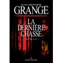 La dernière chasse - Jean-Christophe Grangé