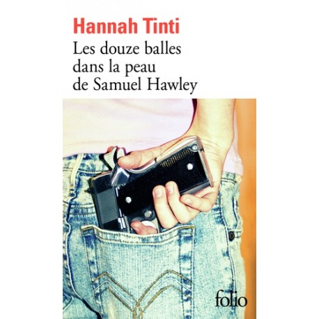 Les douze balles dans la peau de Samuel Hawley - Hannah Tinti