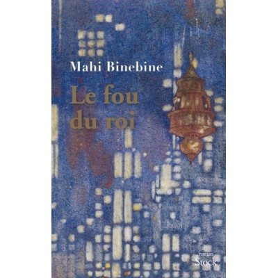 Le fou du roi - Mahi Binebine