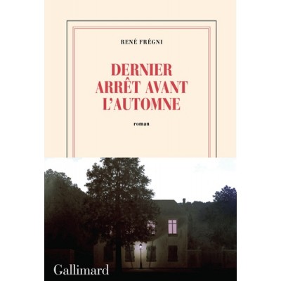 Dernier arrêt avant l'automne - René Frégni