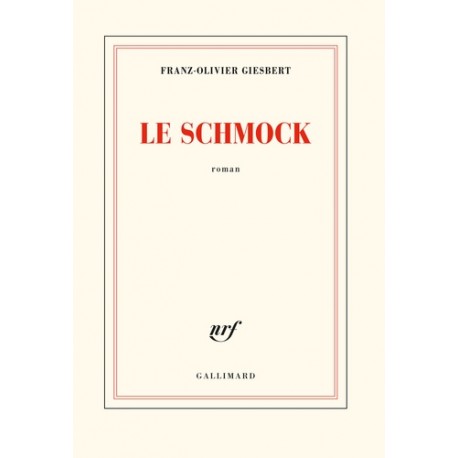 Le Schmock - Franz-Olivier Giesbert