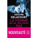 La femme qui ne vieillissait pas - Grégoire Delacourt