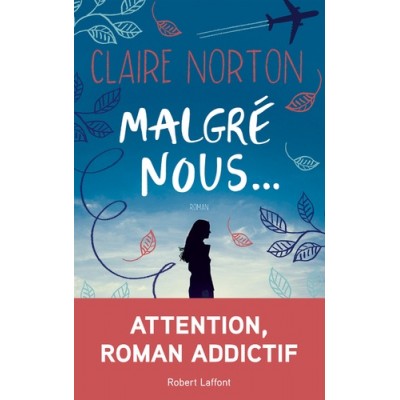 Malgré nous... - Claire Norton